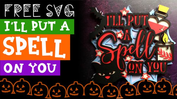 Download Free "I'll Put a Spell on You" Layered SVG for Halloween ...