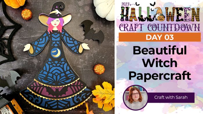 HCC 2023 Day 03 🦇 Beautiful Witch Papercraft - Craft with Sarah